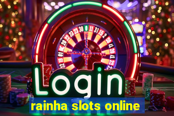 rainha slots online